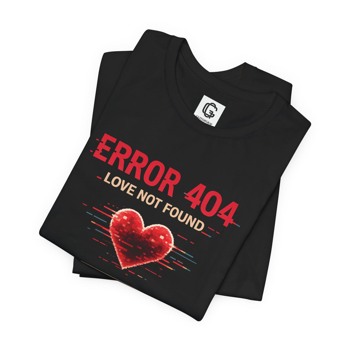 Black folded t-shirt with 'ERROR 404 LOVE NOT FOUND' design on a white background